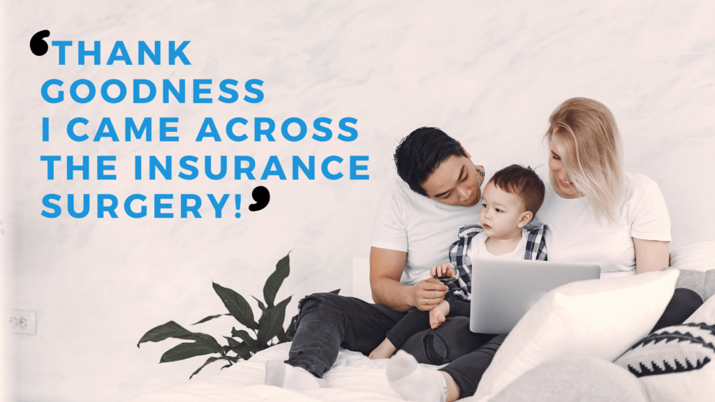 Thank goodness for the insurance surgery 1 life cover